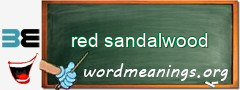 WordMeaning blackboard for red sandalwood